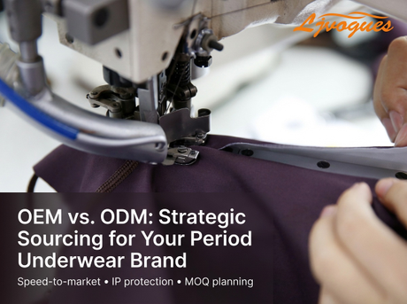 OEM vs ODM Strategic Sourcing for Your Period Underwear Brand.png