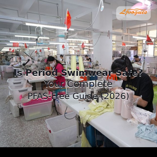 Is Period Swimwear Safe? Your Complete PFAS-Free Guide (2026)