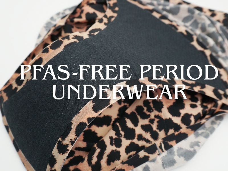 PFAS-Free Period Underwear: How to Verify What Your Supplier Actually Means